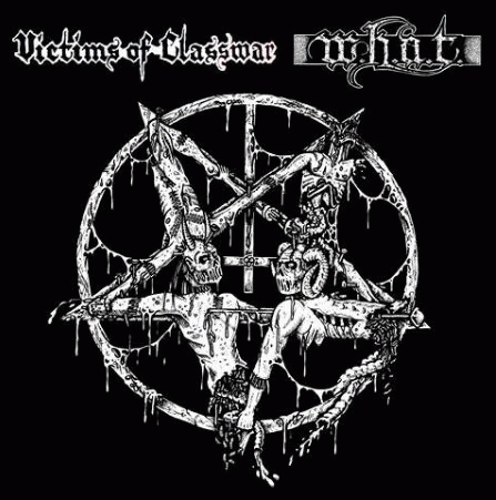 Victims Of Classwar : Victims Of Classwar/W.H.A.T.